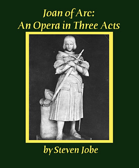 Click For More Info on Joan of Arc an Opera in Three Acts