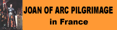 Go to PilgrimWitnesses.com to Learn More about a Joan of Arc pilgrimage in France